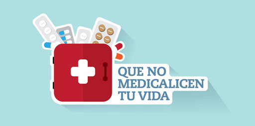 Que no medicalicen tu vida